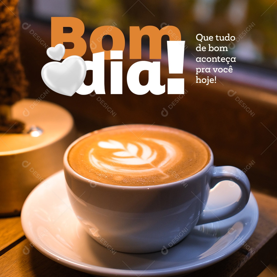 Que Tudo de Bom Aconteça Pra Você Hoje! Frases de Bom Dia Social Media PSD Editável
