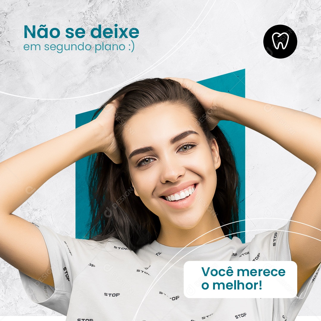 Não se Deixe em Segundo Plano! Dentista Social Media PSD Editável