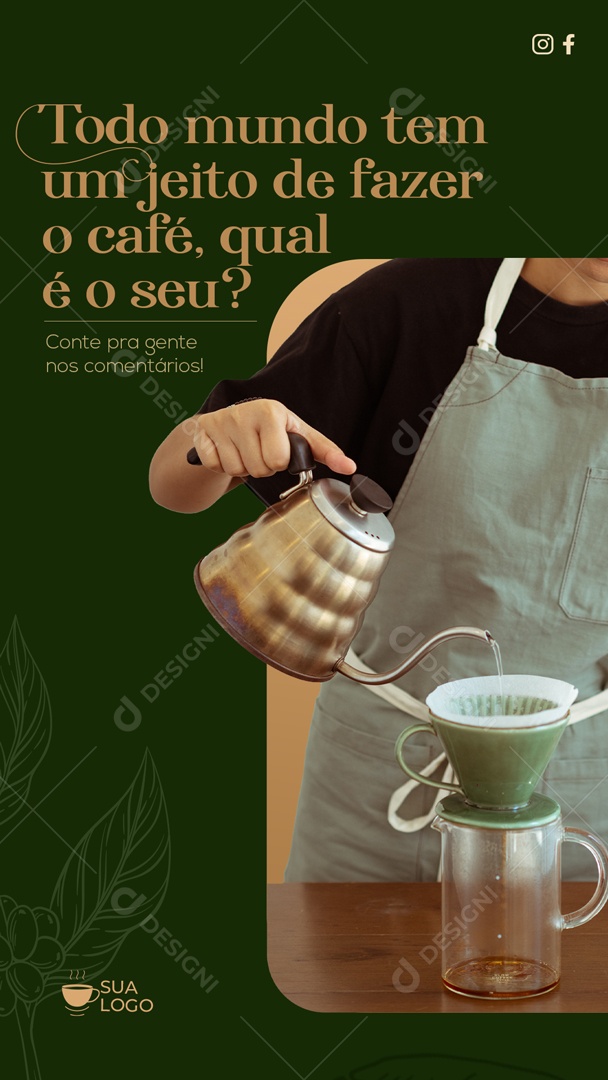 Story Todo Mundo Tem Um Jeito De Fazer Seu Café Social Media PSD Editável