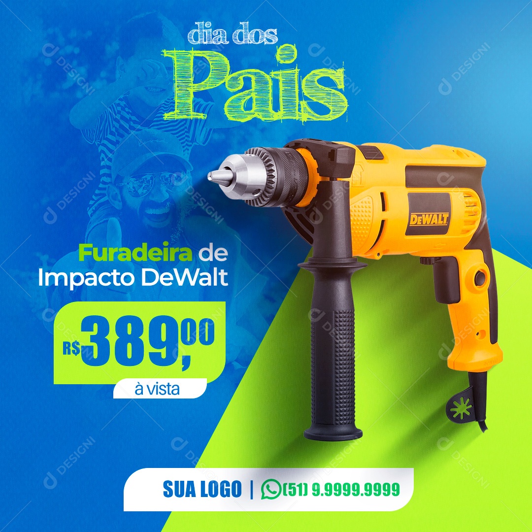 Social Media Dia Dos Pais Furadeira De Impacto DeWalt PSD Editável