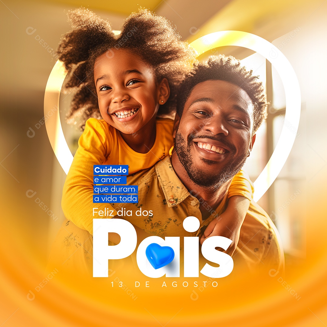 Dia Dos Pais Cuidado e Amor que Duram a Vida Toda Social Media PSD Editável
