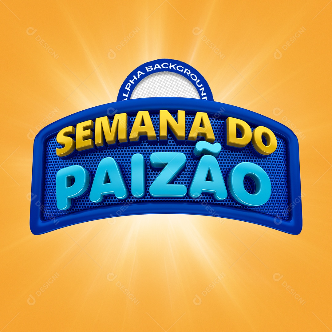 Semana Do Paizão Selo 3D para Composição PSD