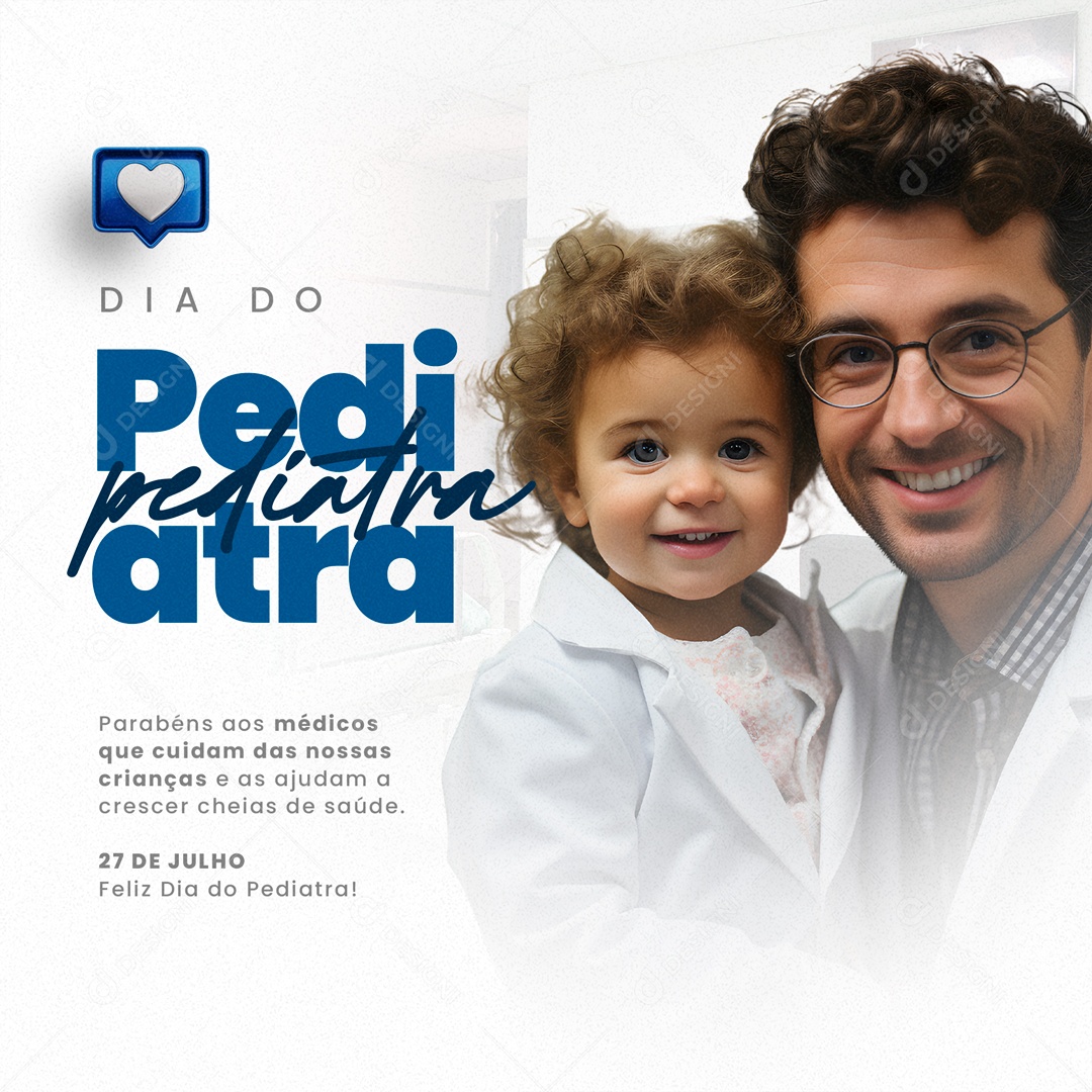 Parabéns Aos Médicos que Cuidam das Nossas Crianças! Dia do Pediatra 27 de Julho Social Media PSD Editável