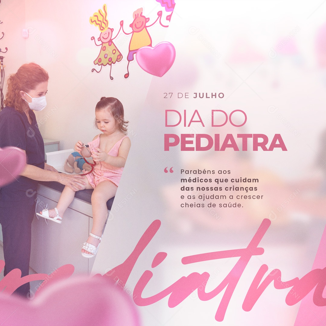 Parabéns Aos Médicos que Cuidam das Nossas Crianças! Dia do Pediatra 27 de Julho Social Media PSD Editável