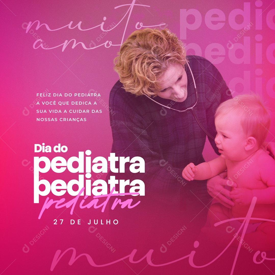 Feliz Dia do Pediatra a Você que Dedica a sua Vida a Cuidar das Nossas Crianças Social Media PSD Editável