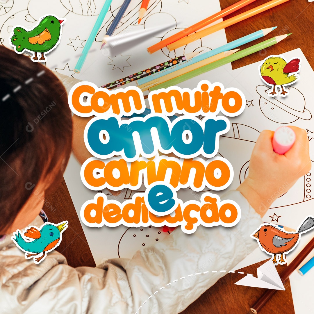 Com Muito Amor Carinho e Dedicação Creche Social Media PSD Editável