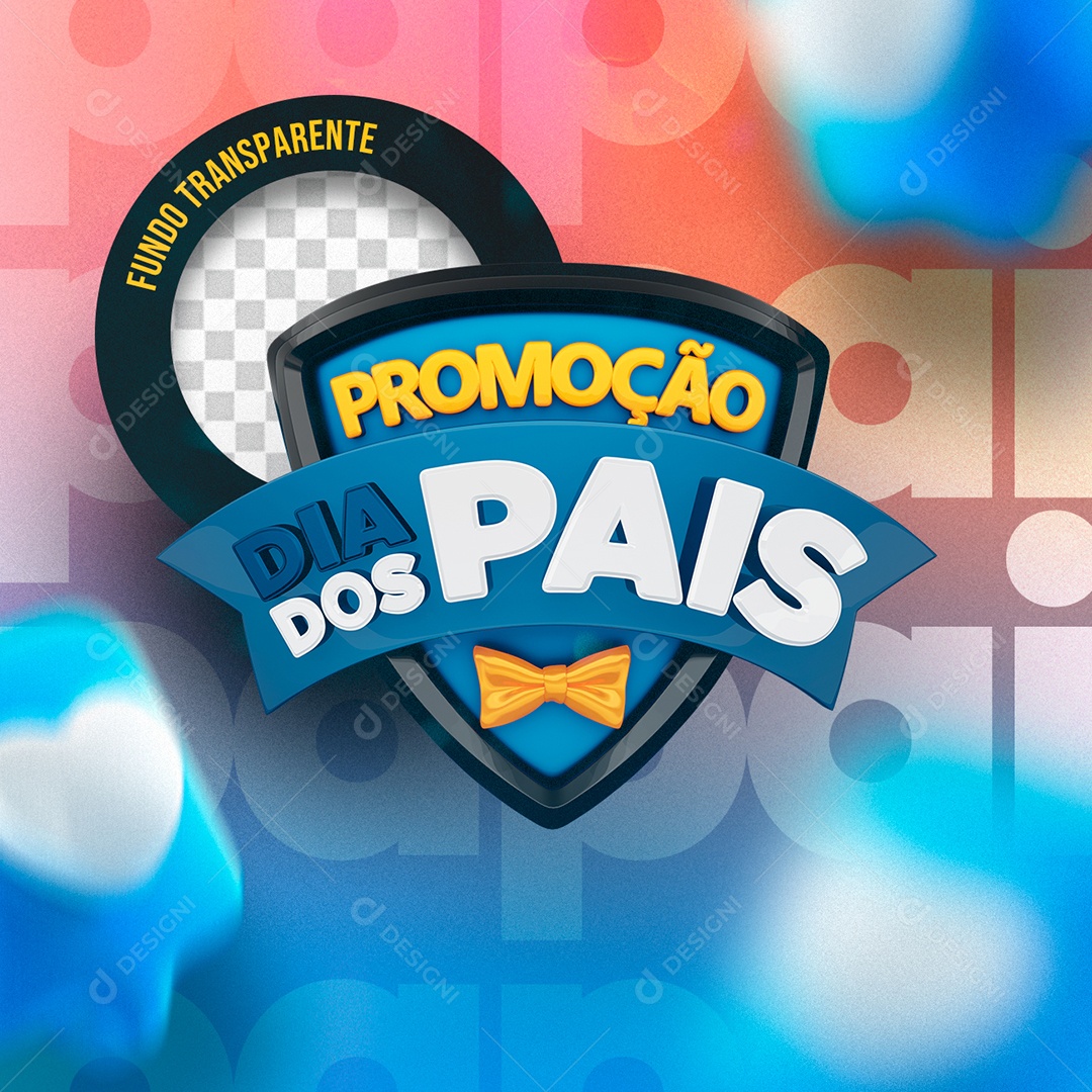 Selo 3D Promoção Dia Dos Pais para Composição PSD