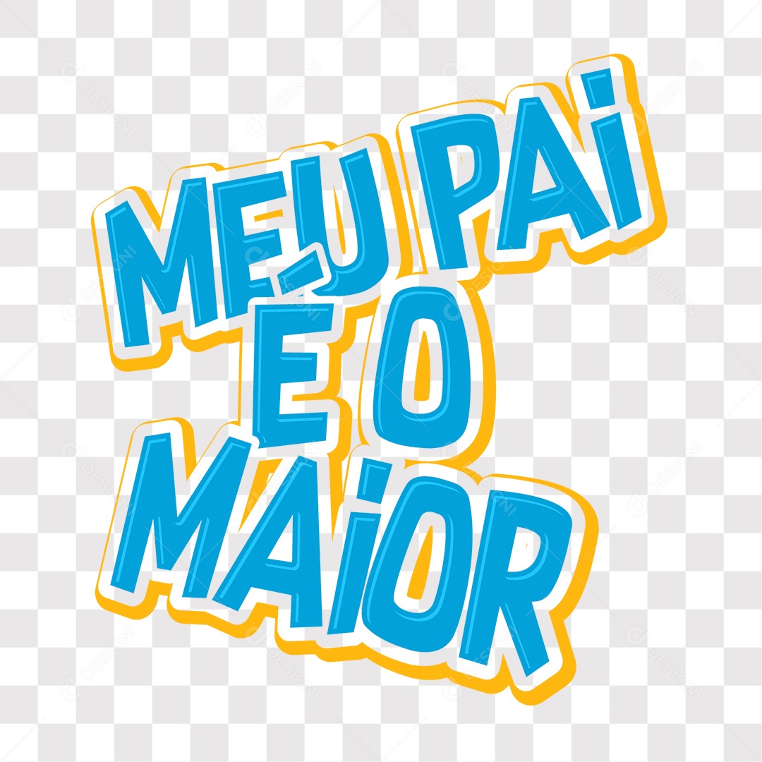 Lettering Dia Dos Pais Meu Pai É O Maior EPS + PNG