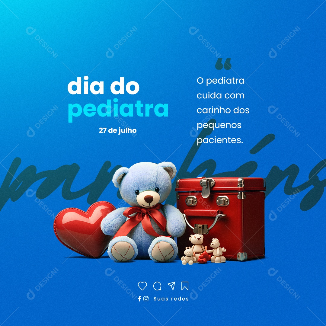 Dia do Pediatra Cuida com Carinho dos Pequenos Pacientes Social Media PSD Editável