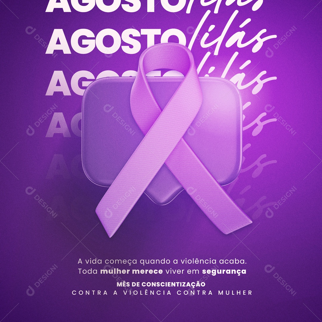 Agosto Lilás A Vida Começa Quando a Violência Acaba Social Media PSD Editável