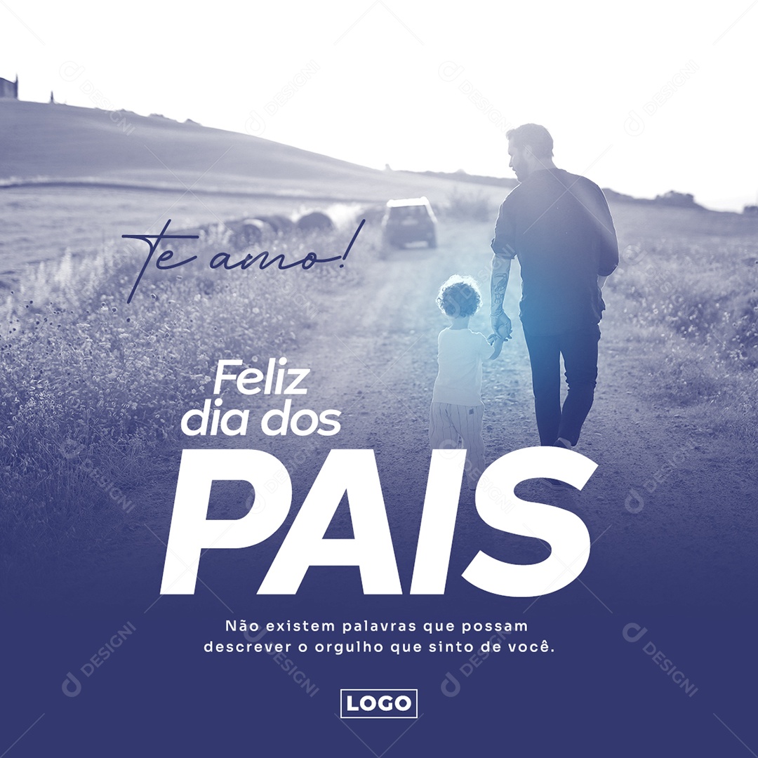Feliz Dia Dos Pais Te Amo Social Media PSD Editável