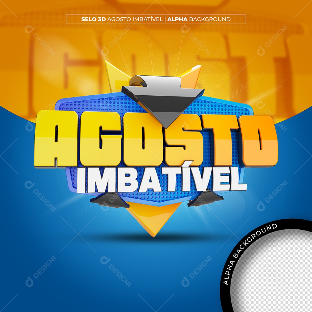 Selo 3D Agosto Imbatível Para Composição PSD