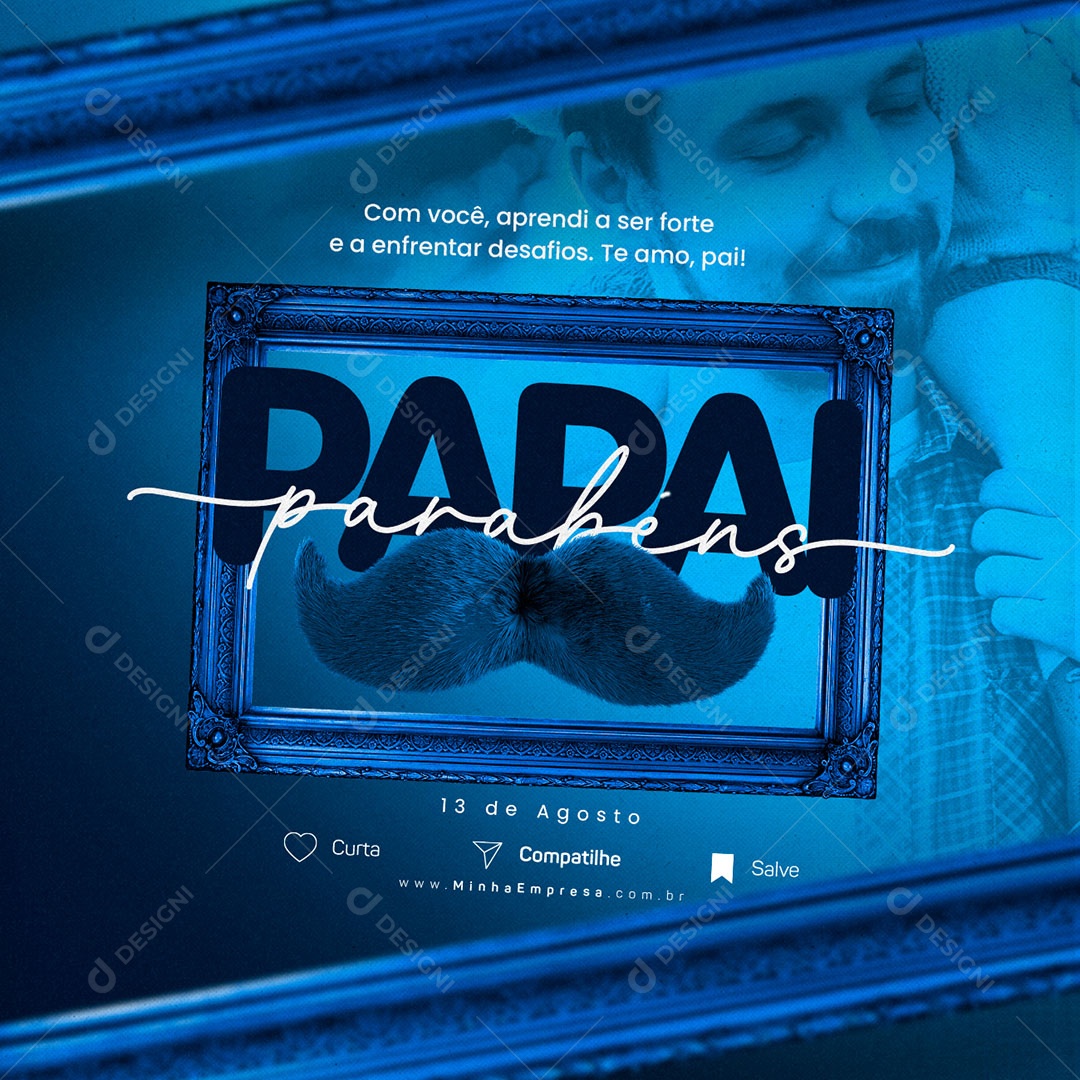 Dia Dos Pais Com Você Aprendi a Ser Forte e a Enfrentar Social Media PSD Editável