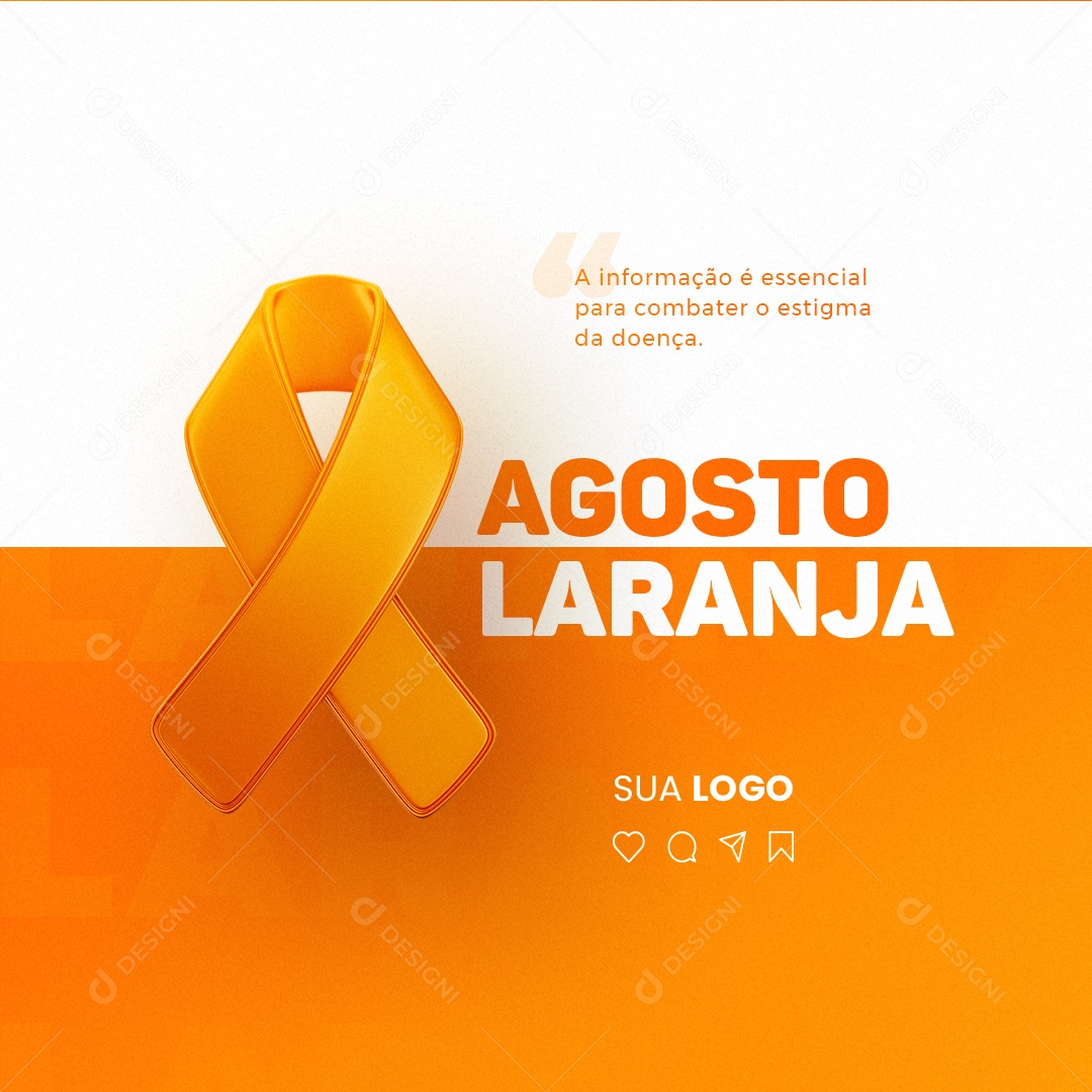 Agosto Laranja A Informação é Essencial para Combater o Estigma da Doença Social Media PSD Editável