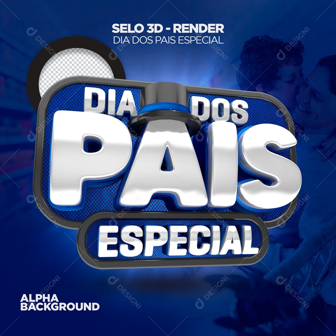 Selo 3D Dia Dos Pais Especial Para Composição PSD