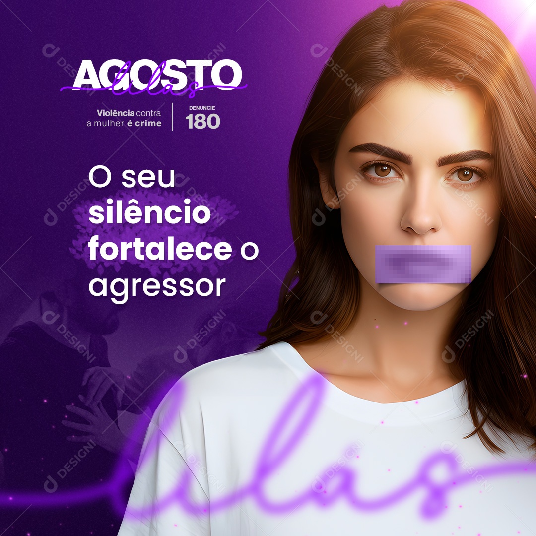 Agosto Lilás O Seu Silêncio Fortalece o Agressor Social Media PSD Editável