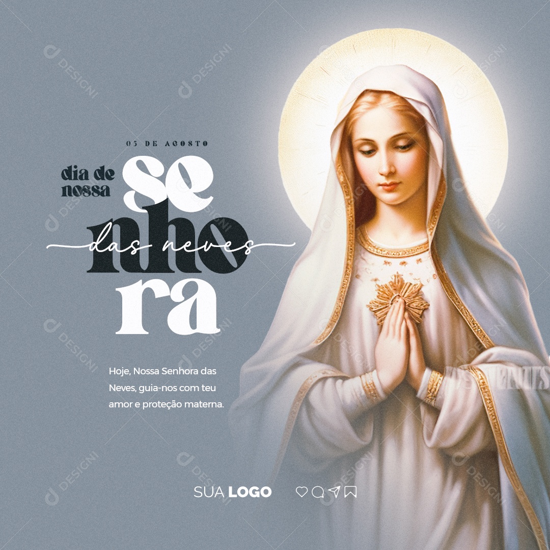 Dia de Nossa Senhora das Neves Hoje Guia-nos com Teu Amor e Proteção Social Media PSD Editável