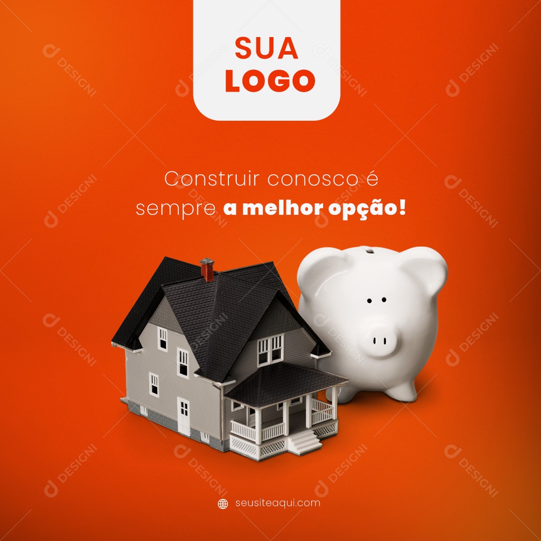 Construir Conosco é Sempre a Melhor Opção Social Media PSD Editável