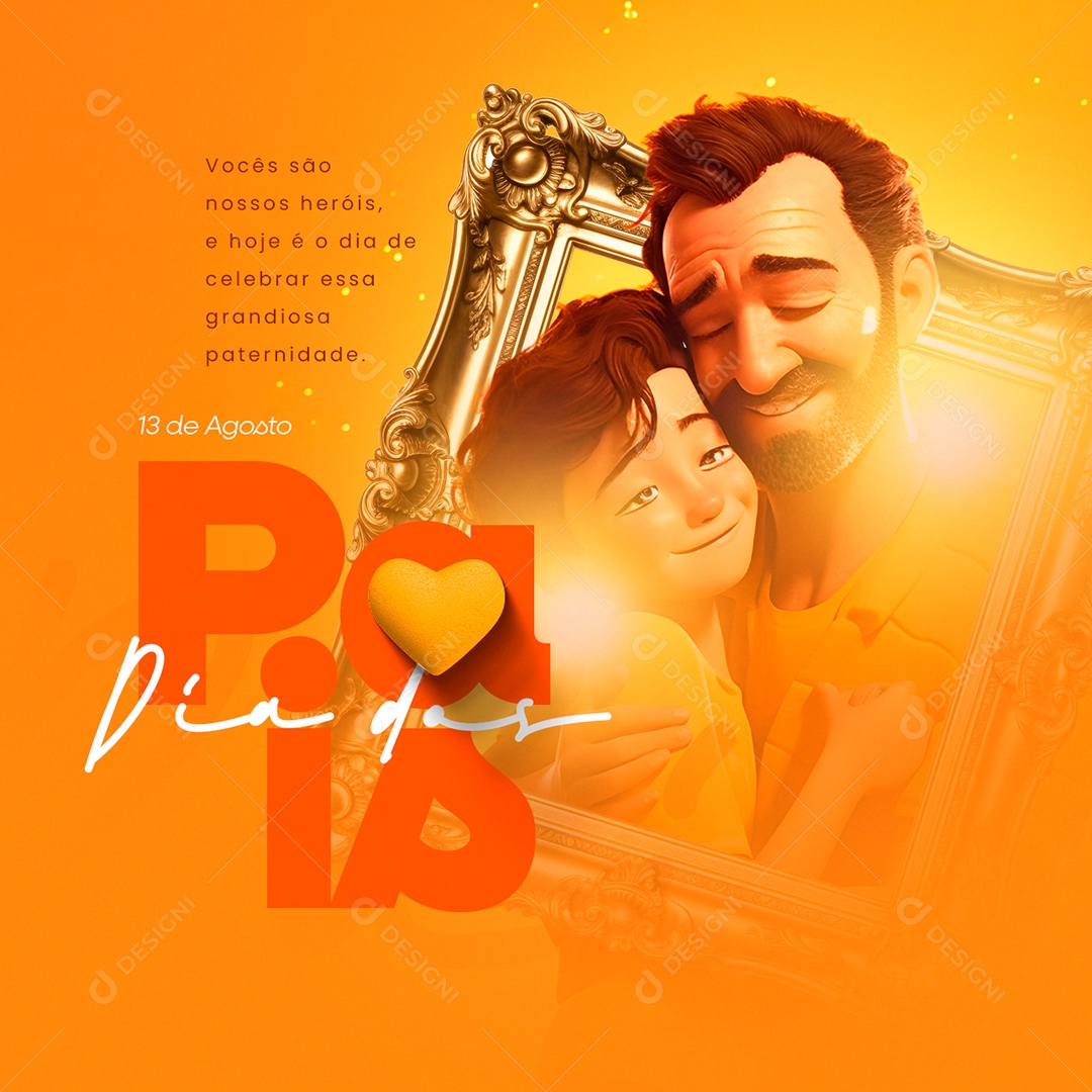 Dia dos Pais 13 de Agosto Vocês São Nossos Heróis Social Media PSD Editável