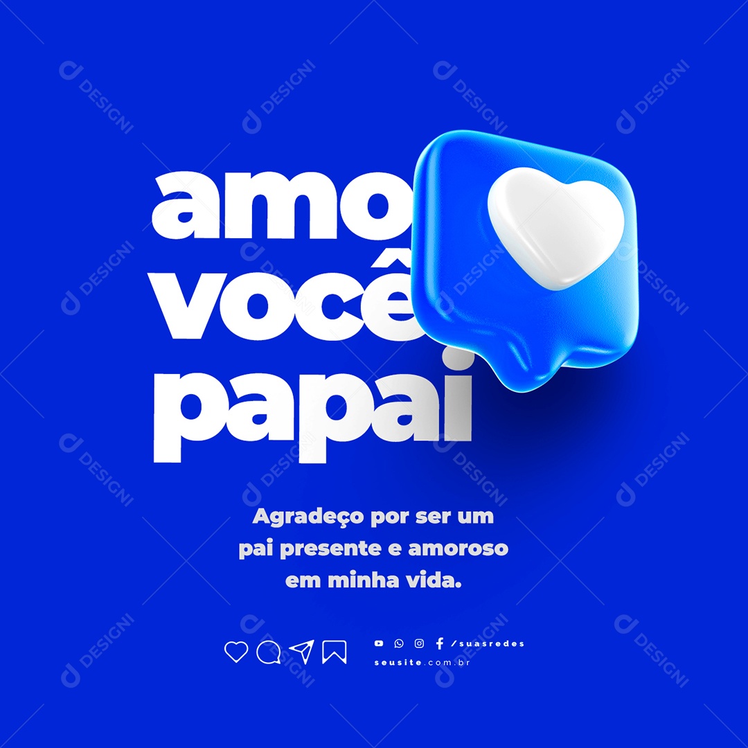 Dia dos Pais Amo Você Papai 13 de Agosto Social Media PSD Editável