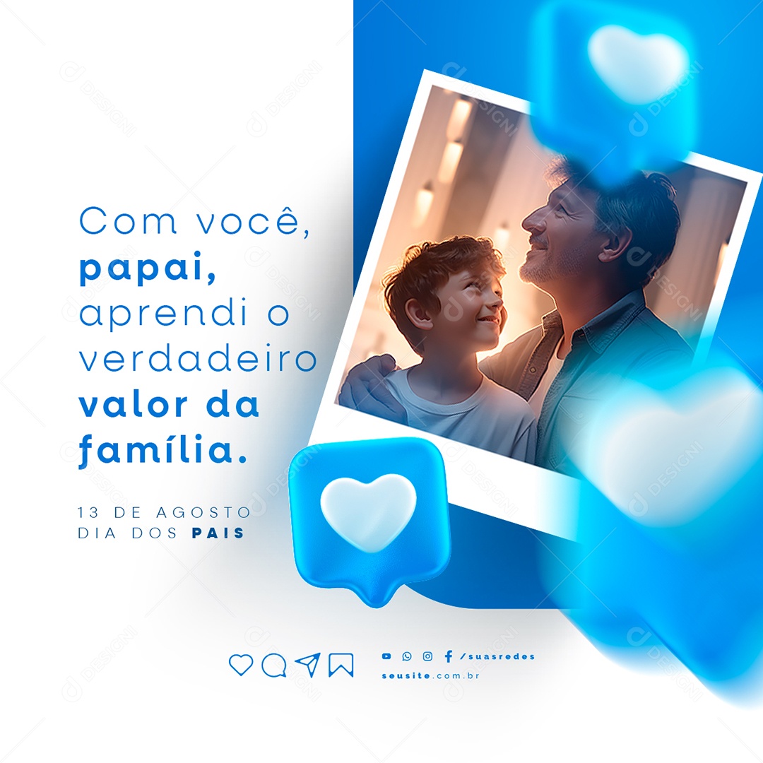 Dia dos Pais Com Você Papai Aprendi o Verdadeiro Valor da Família Social Media PSD Editável