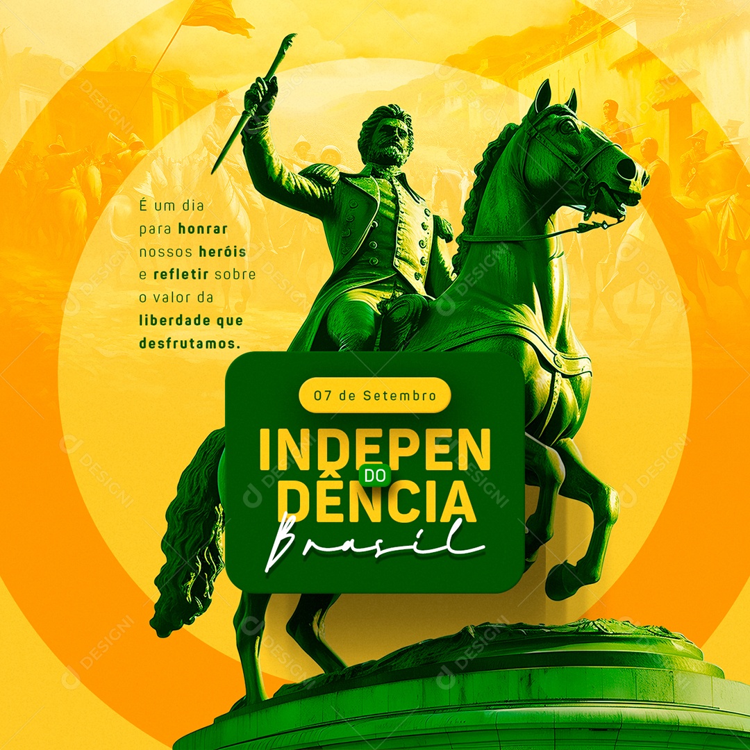 Dia Da Independência do Brasil é Um Dia para Honrar Nossos Heróis Social Media PSD Editável