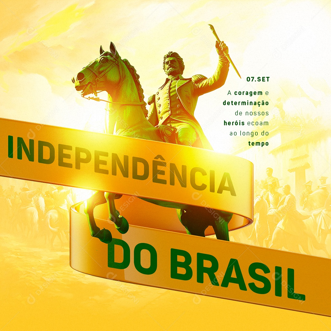 Dia Da Independência do Brasil A Coragem e Determinação de Nossos Heróis Social Media PSD Editável