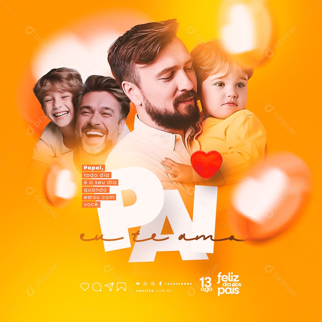 Dia dos Pais Papai Todo dia é o Seu Dia Social Media PSD Editável