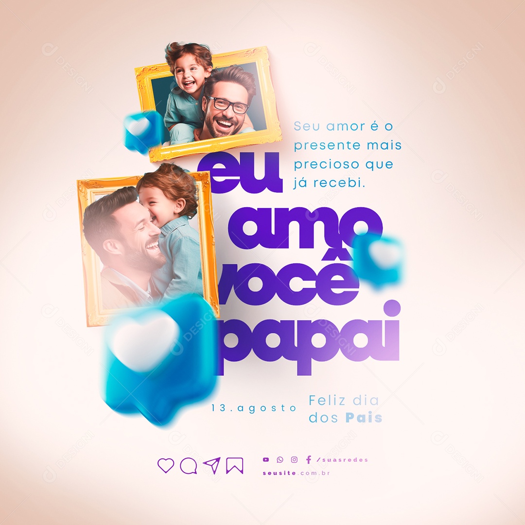 Feliz Dia dos Pais Seu Amor é o Presente Mais Precioso que Já Recebi Social Media PSD Editável