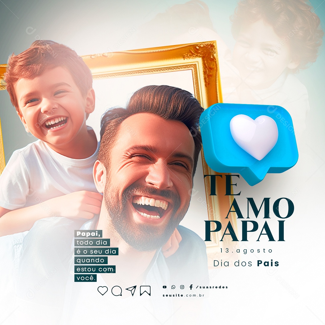 Dia dos Pais Te Amo Papai Social Media PSD Editável