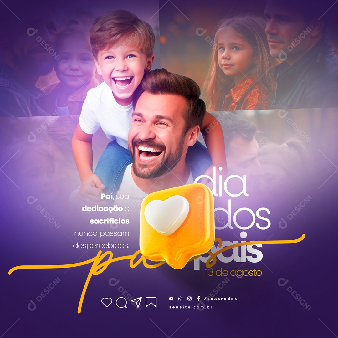 Social Media Dia dos Pais 13 de Agosto Pai sua Dedicação e Sacrifício nunca Passam Despercebidos PSD Editável