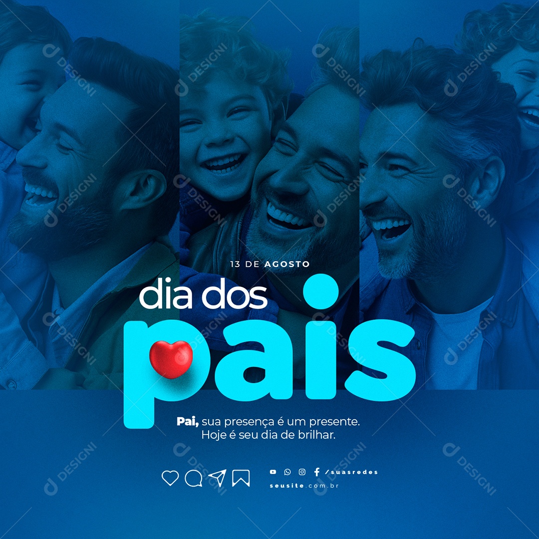 Dia dos Pais 13 de Agosto Sua Presença é um Presente Hoje é seu Dia Social Media PSD Editável