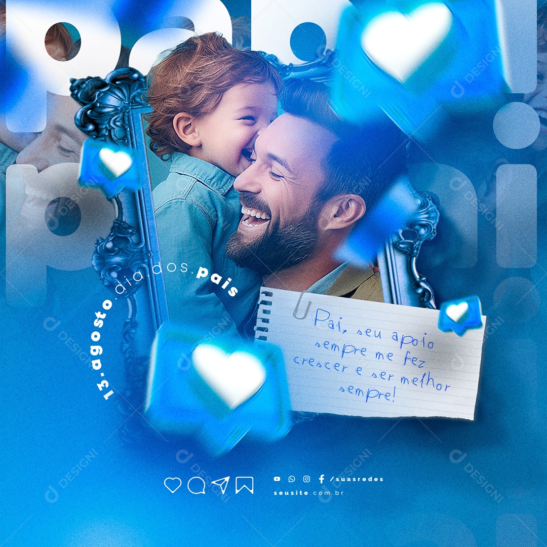 Dia dos Pais 13 de Agosto Pai seu Apoio Sempre me Fez Crescer Social Media PSD Editável