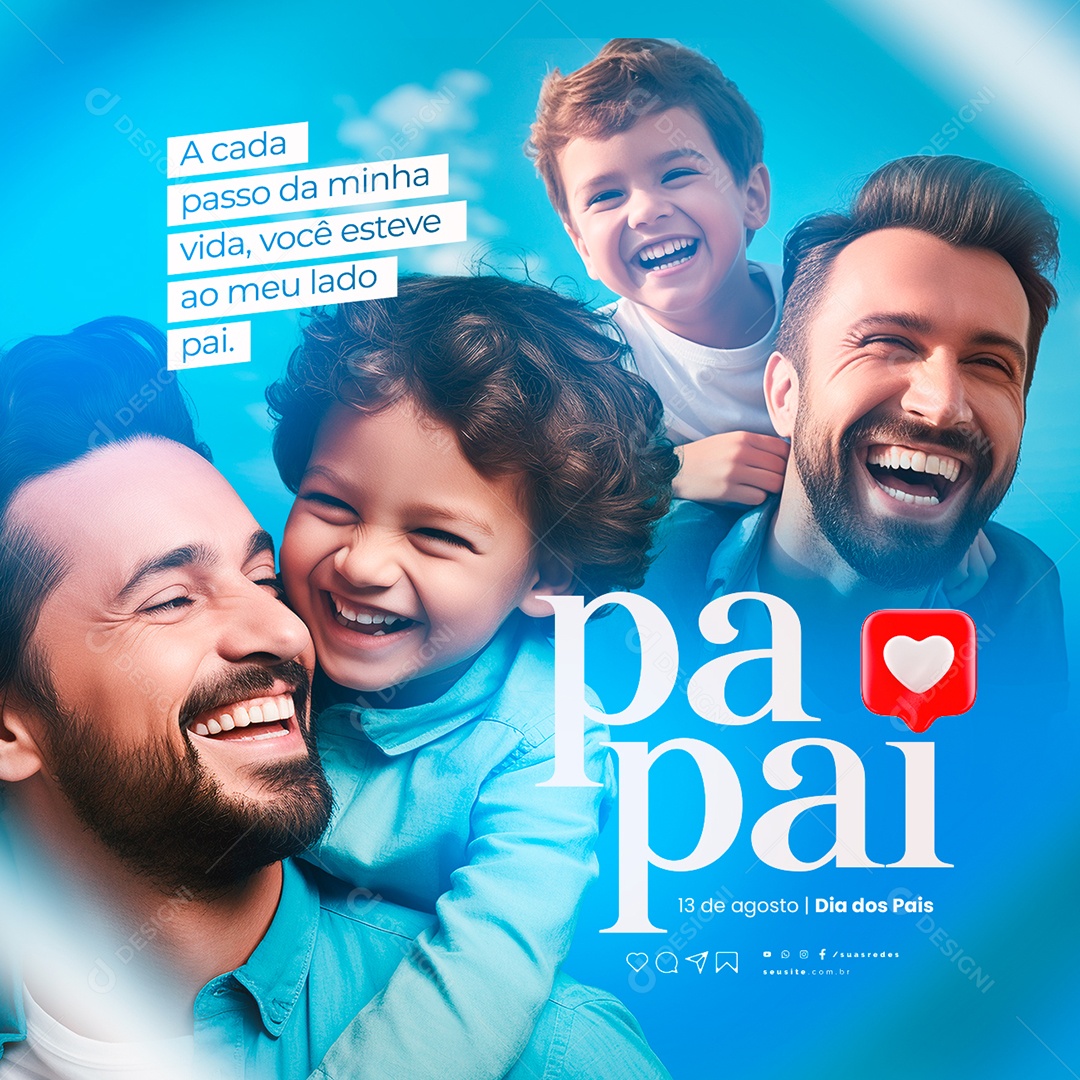 Dia dos Pais A Cada Passo da Minha Vida Social Media PSD Editável