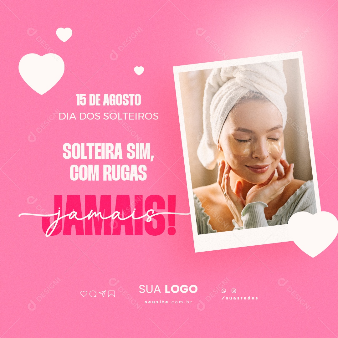 Dia dos Solteiros Solteira Sim com Rugas Jamais Social Media PSD Editável