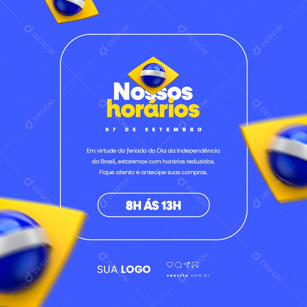 Dia Da Independência do Brasil Nossos Horários Feriado Social Media PSD Editável