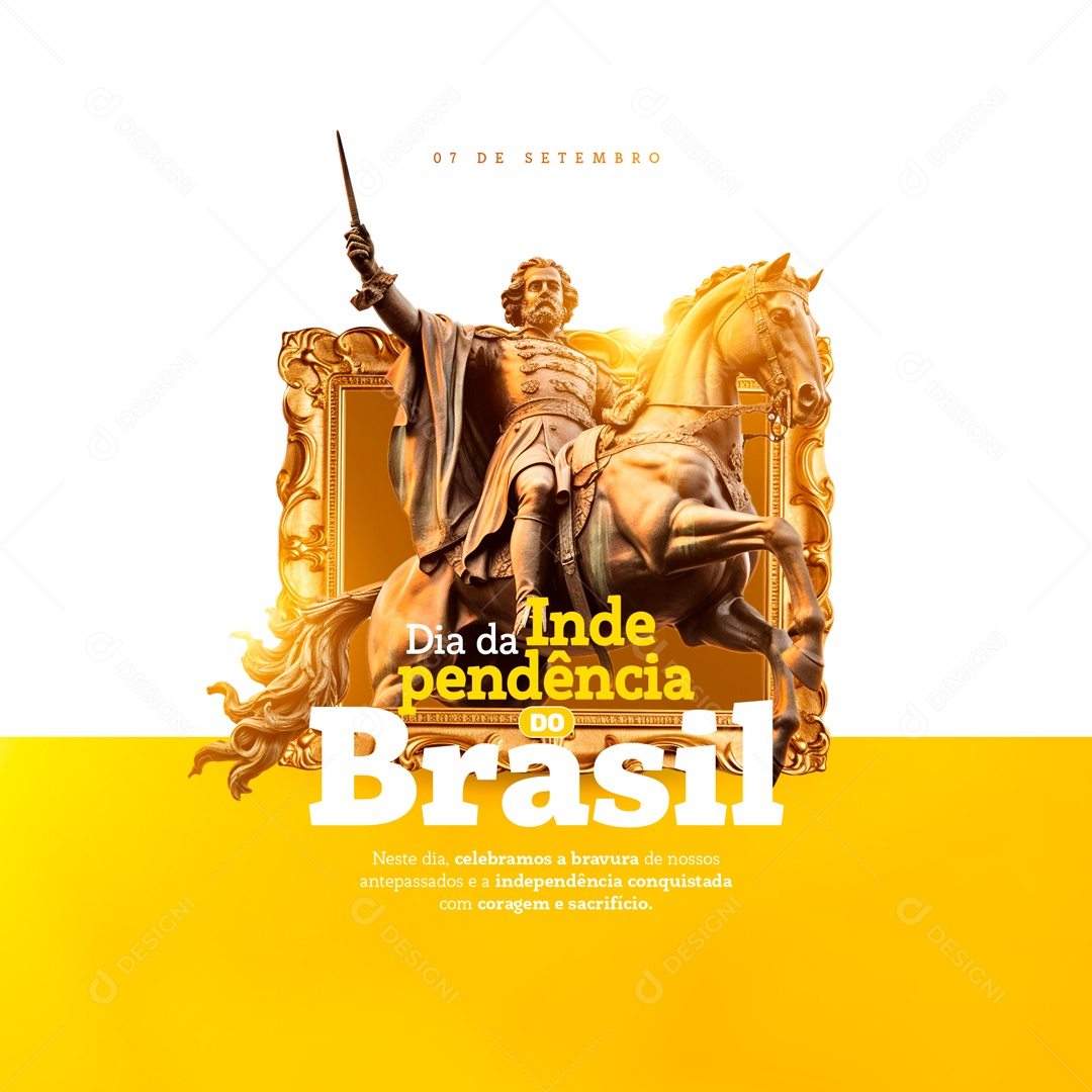 Coragem e Sacrifício Dia Da Independência Do Brasil Social Media PSD Editável