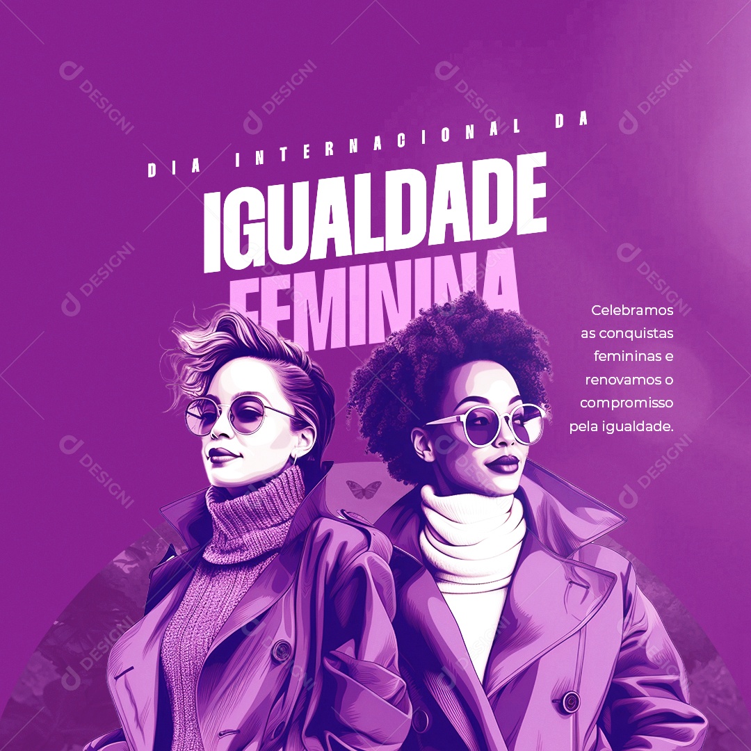 Dia Internacional da Igualdade Feminina Celebramos as Conquistas Ferminas Social Media PSD Editável