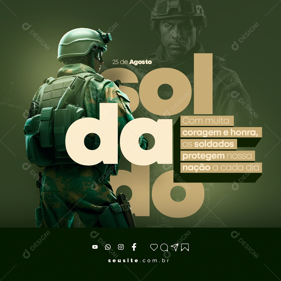 Dia do Soldado Com Muita Coragem e Honra os Soldados Social Media PSD Editável
