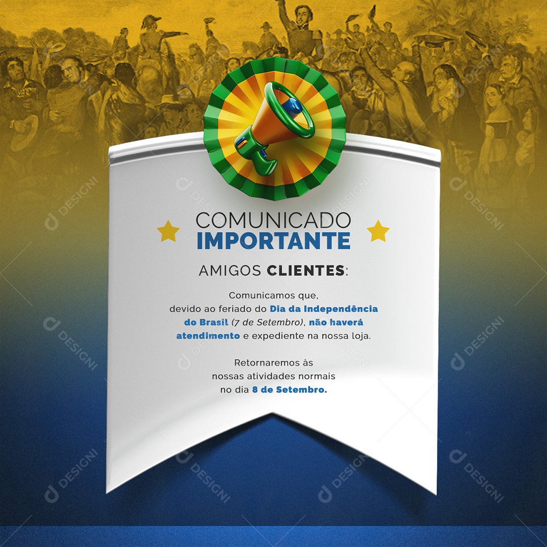 Comunicado Importante Amigos Clientes Devido ao Feriado Dia da Independência Social Media PSD Editável
