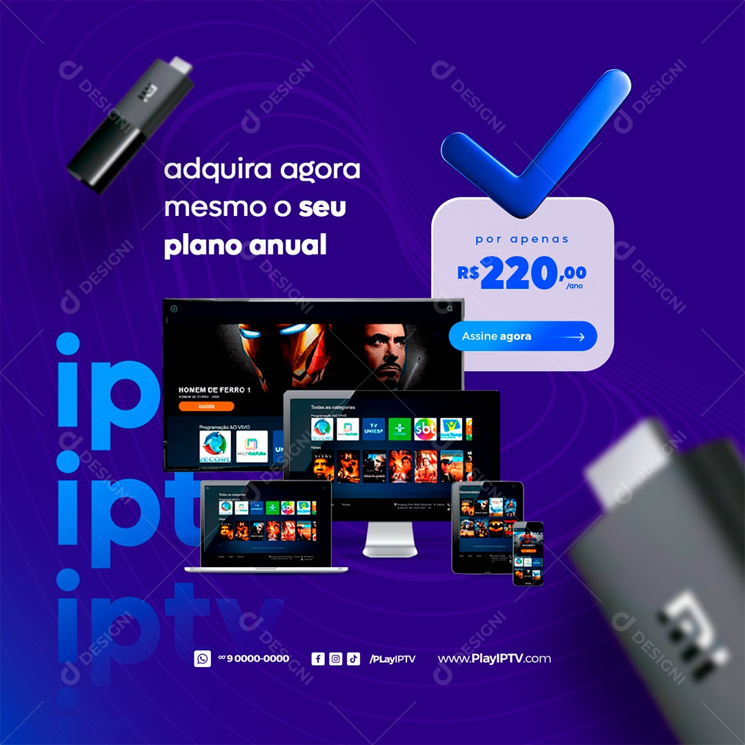 IPTV Adquira Agora Mesmo o seu Plano Anual por apenas 220,00 Assine Agora Social Media PSD Editável