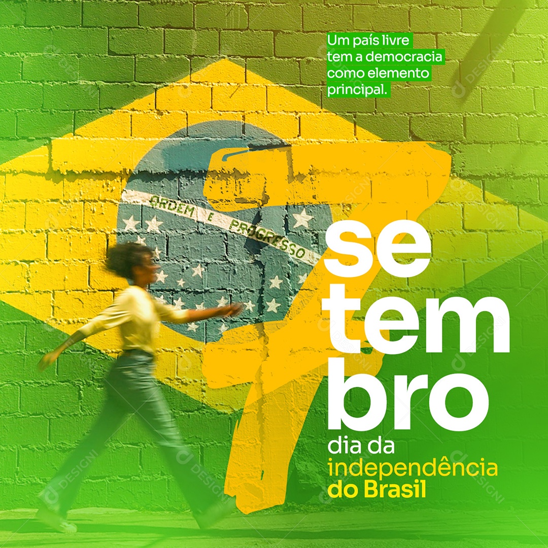 Dia Da Independência do Brasil Um País Livre tem a Democracia Social Media PSD Editável