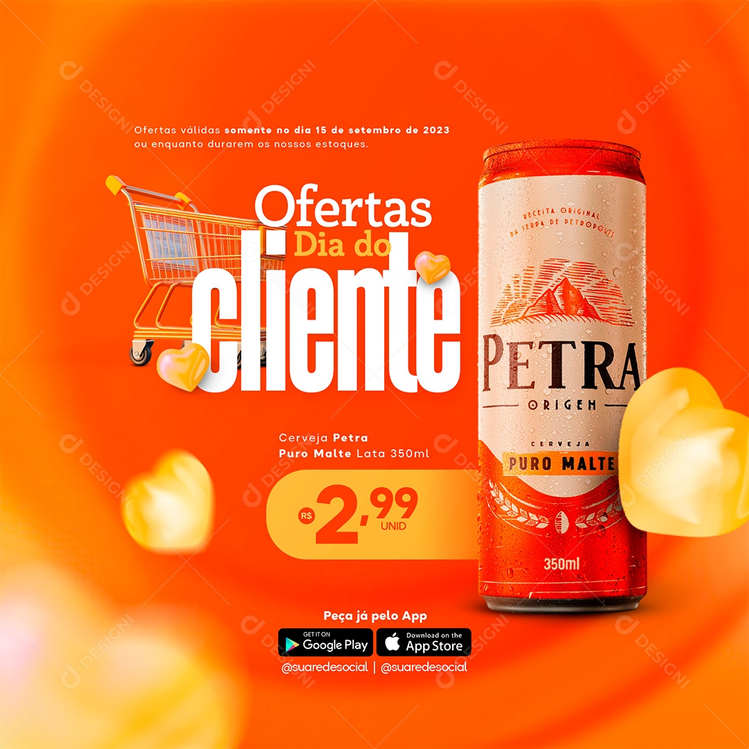 Ofertas Dia do Cliente Supermercado Cerveja Petra Puro Malte 2,99 Unid Social Media PSD Editável