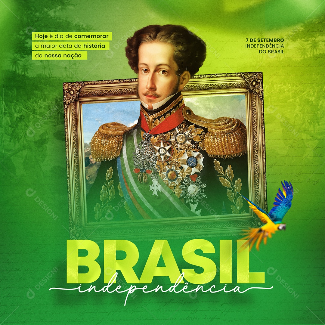 Dia Da Independência do Brasil Hoje é Dia de Comemorar a Maior Data da História Social Media PSD Editável