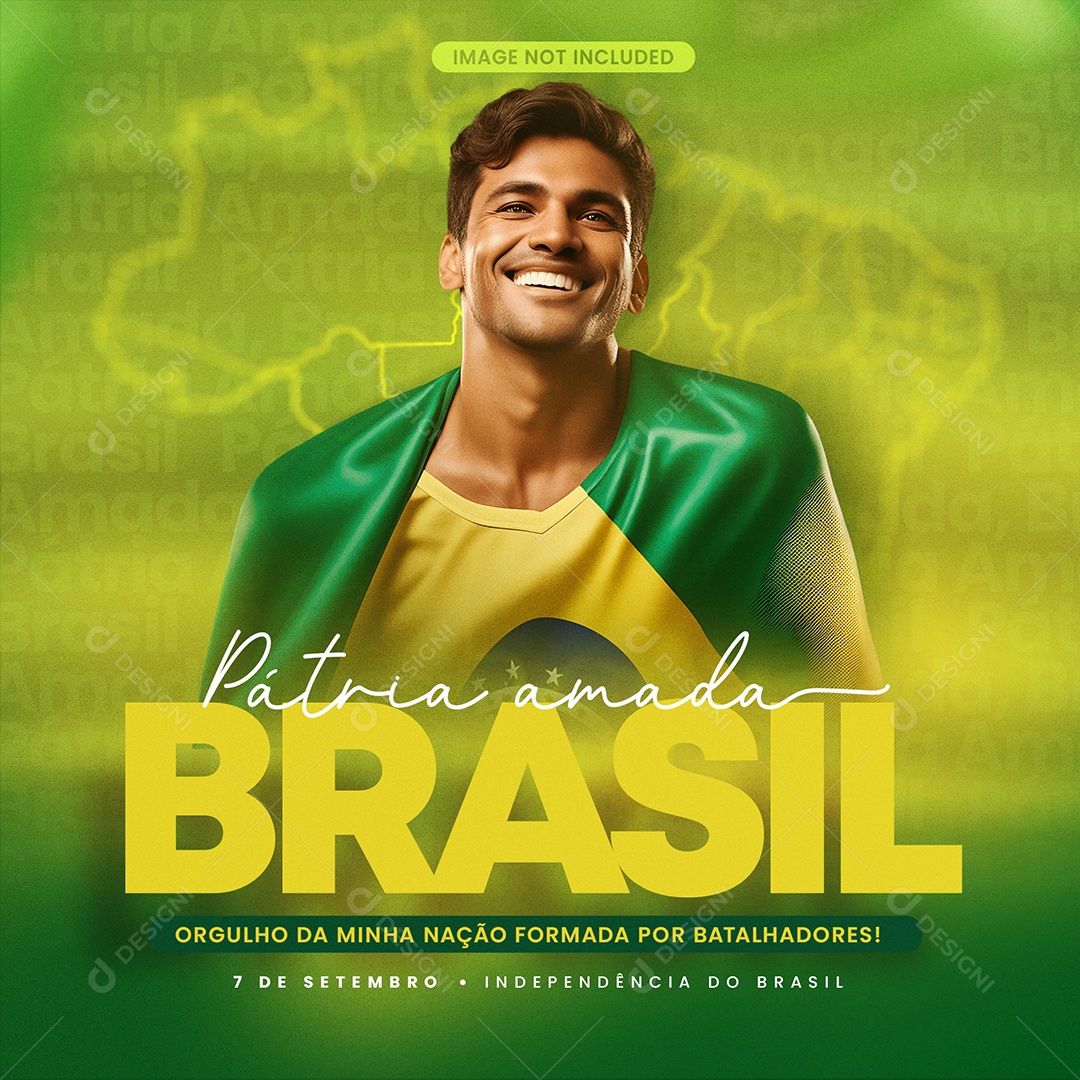 Dia Da Independência do Brasil Orgulho da Minha Nação Formada por Batalhadores Social Media PSD Editável