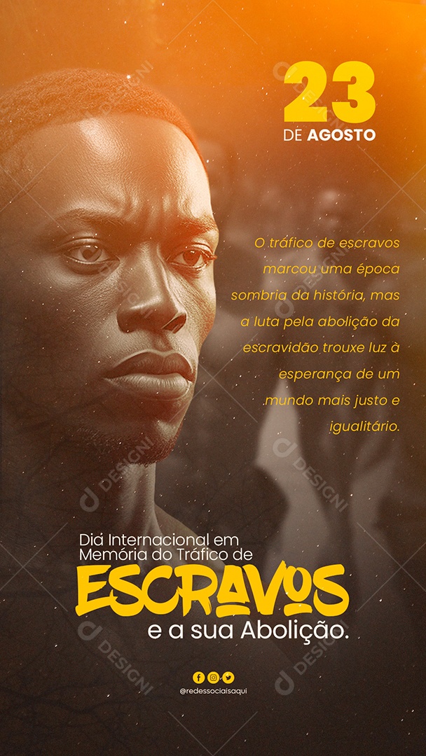 Social Media Dia Internacional Em Memória do Tráfico de Escravos e Sua Abolição PSD Editável