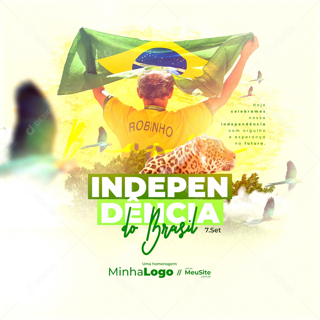 Dia Da Independência do Brasil Hoje Celebramos Nossa Independência com Orgulho Social Media PSD Editável