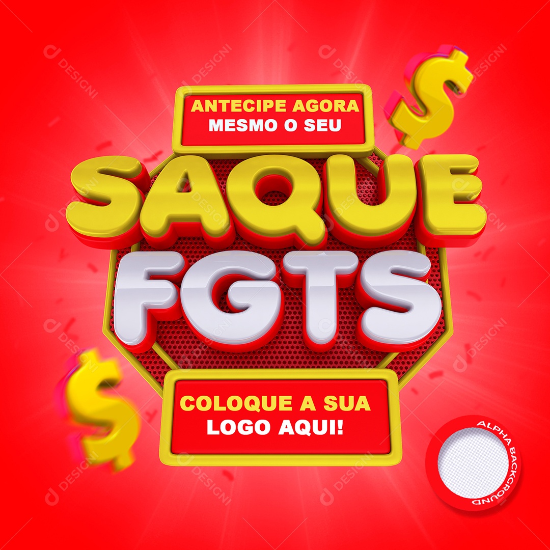 Selo 3D Antecipe Agora Saque FGTS Para Composição PSD