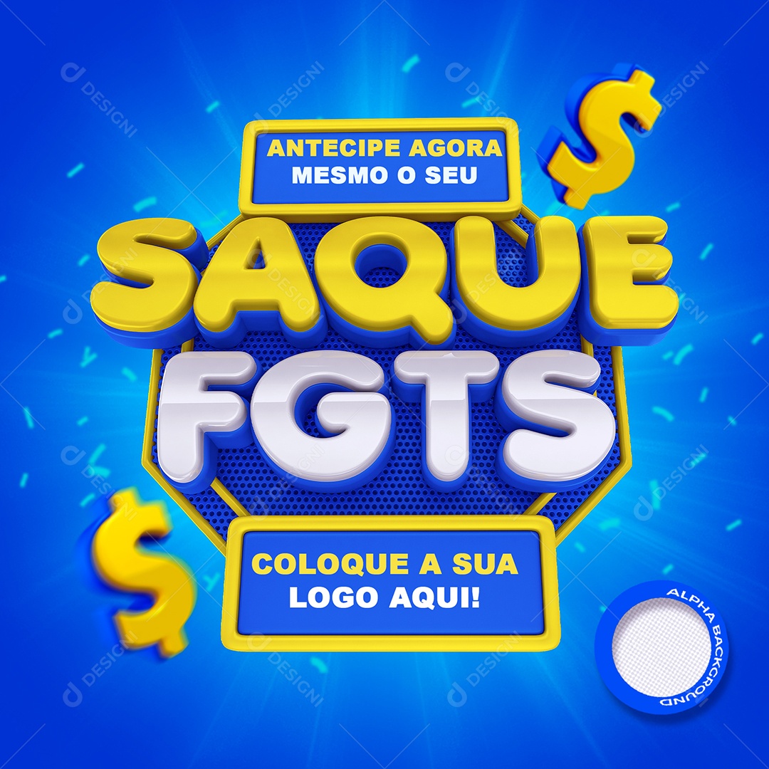 Selo 3D Antecipe Agora Saque FGTS Para Composição PSD