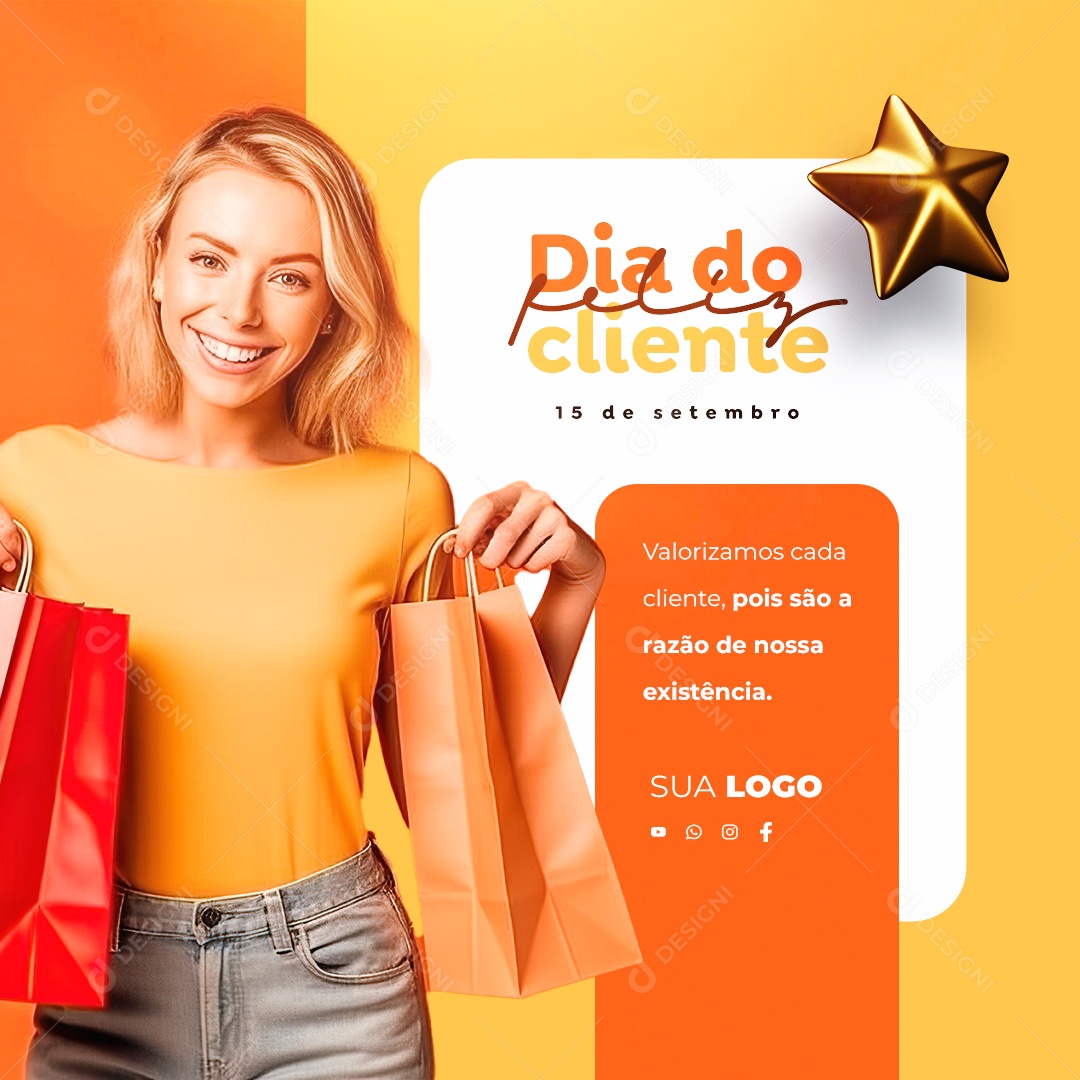 Feliz Dia Do Cliente Valorizamos Cada Cliente Pois são a Razão de Nossa Existência Social Media PSD Editável